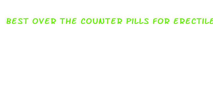 best over the counter pills for erectile dysfunction