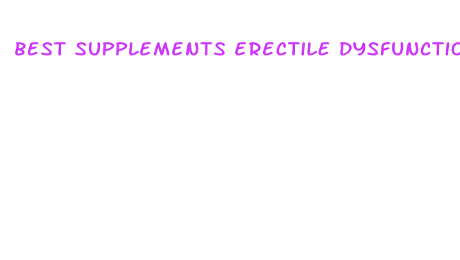 best supplements erectile dysfunction