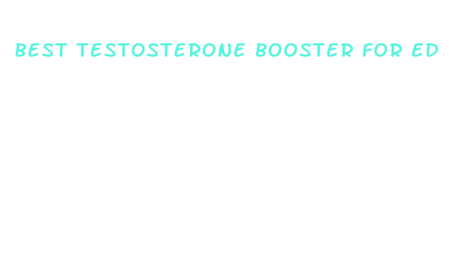 best testosterone booster for ed