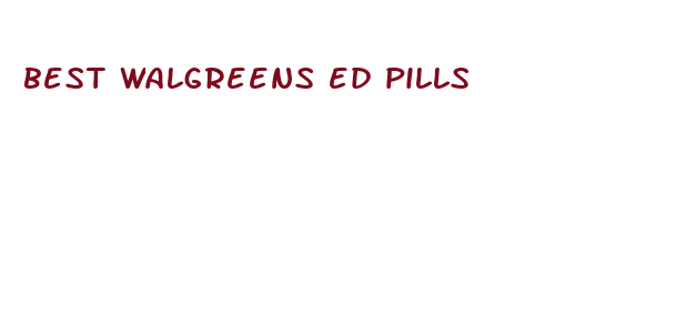 best walgreens ed pills