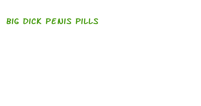 big dick penis pills