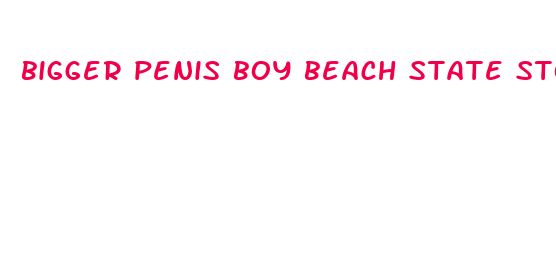 bigger penis boy beach state story