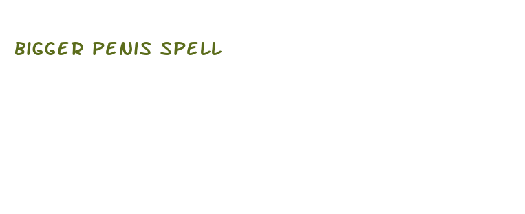 bigger penis spell