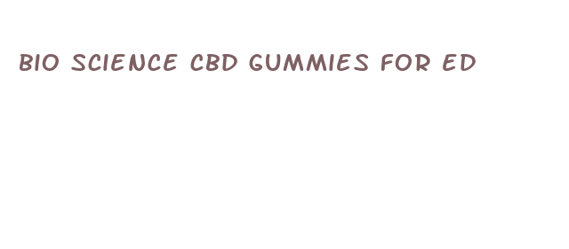 bio science cbd gummies for ed