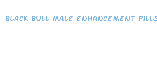 black bull male enhancement pills