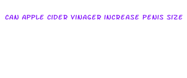 can apple cider vinager increase penis size