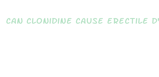 can clonidine cause erectile dysfunction