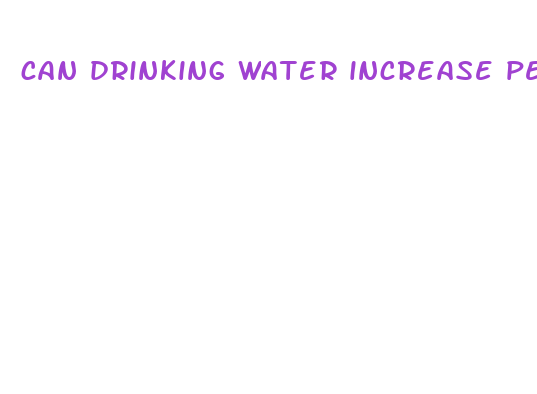 can drinking water increase penis size