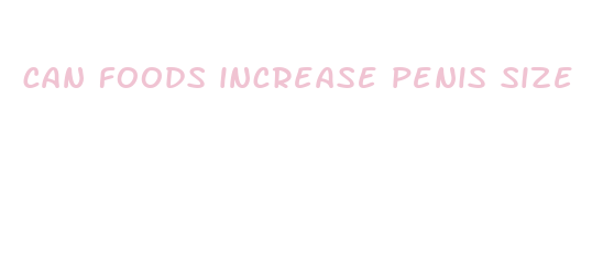 can foods increase penis size