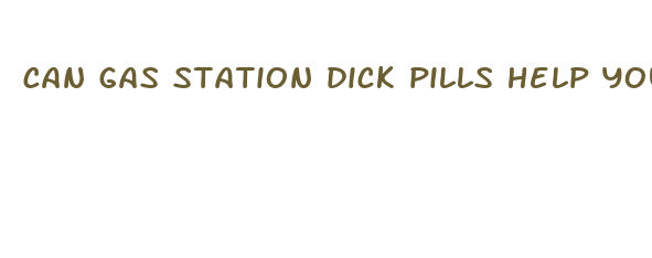 can gas station dick pills help you stay erect instantly