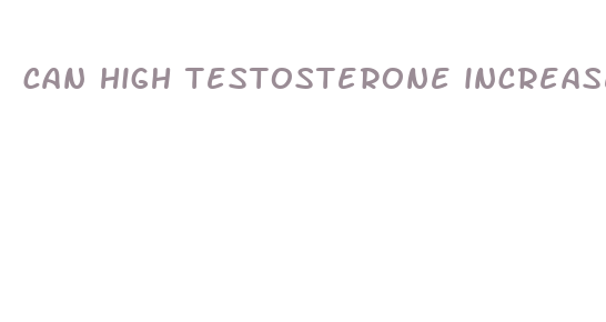 can high testosterone increase penis size