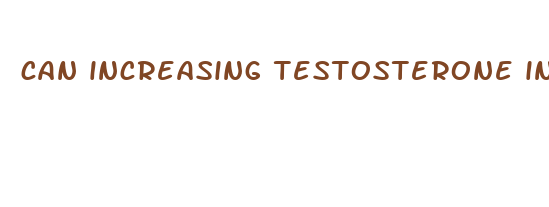 can increasing testosterone increase penis size