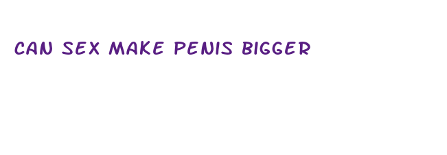 can sex make penis bigger