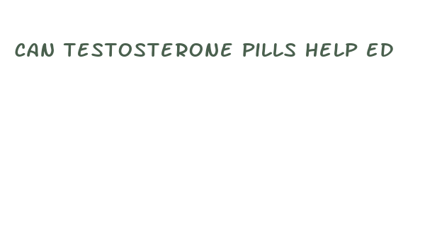 can testosterone pills help ed