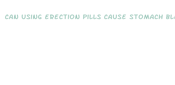 can using erection pills cause stomach bleeding