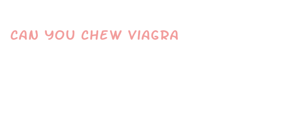 can you chew viagra