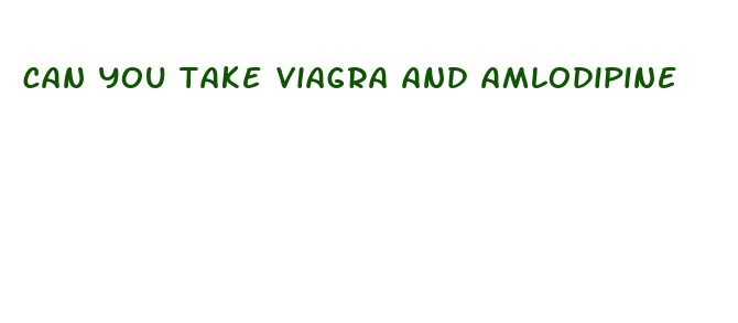 can you take viagra and amlodipine