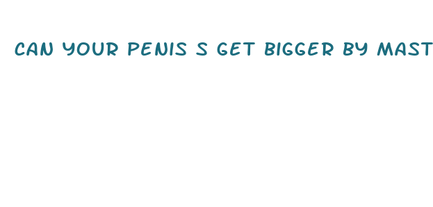 can your penis s get bigger by masturbating