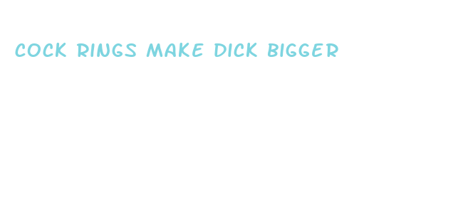 cock rings make dick bigger