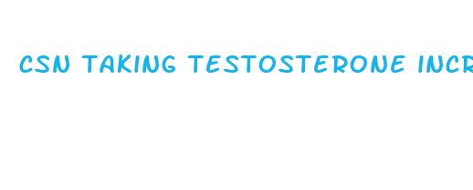 csn taking testosterone increase penis size