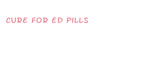 cure for ed pills