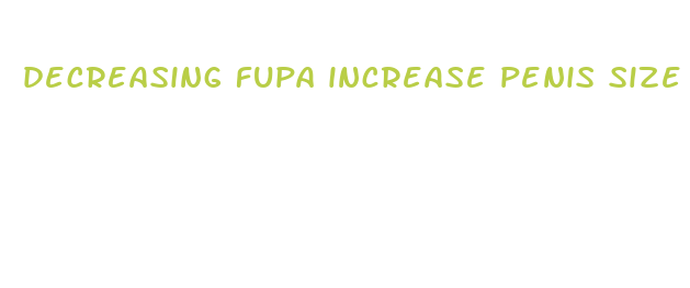 decreasing fupa increase penis size