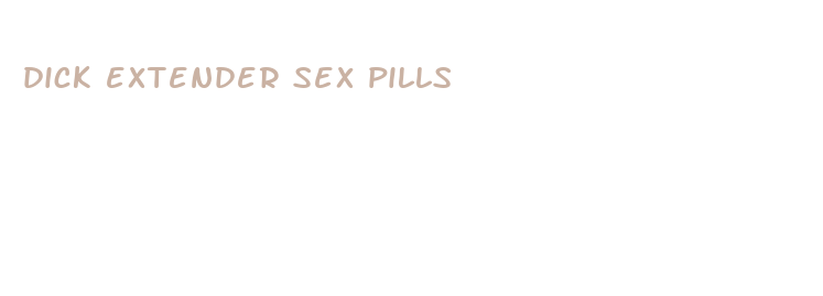 dick extender sex pills