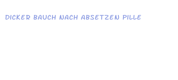 dicker bauch nach absetzen pille