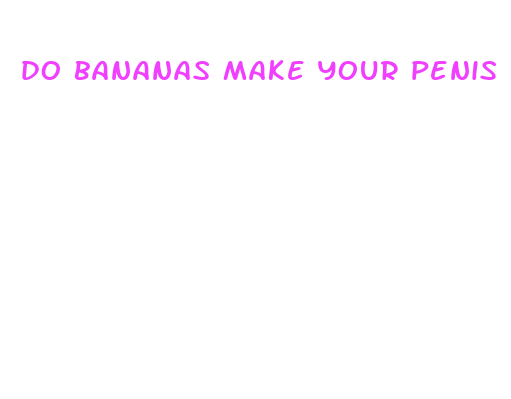 do bananas make your penis bigger