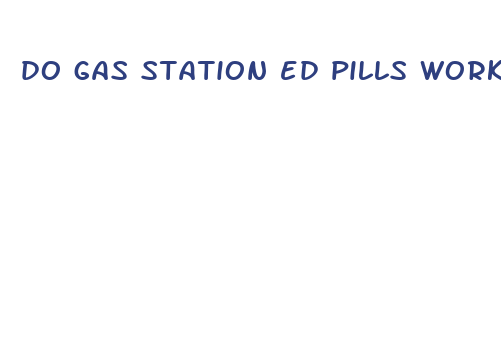 do gas station ed pills work