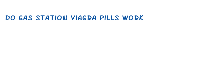 do gas station viagra pills work