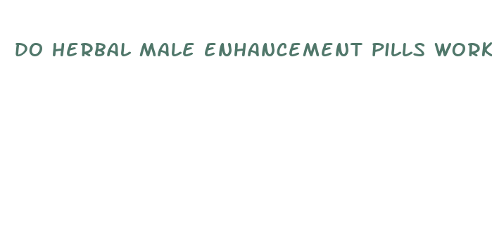 do herbal male enhancement pills work