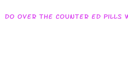 do over the counter ed pills work