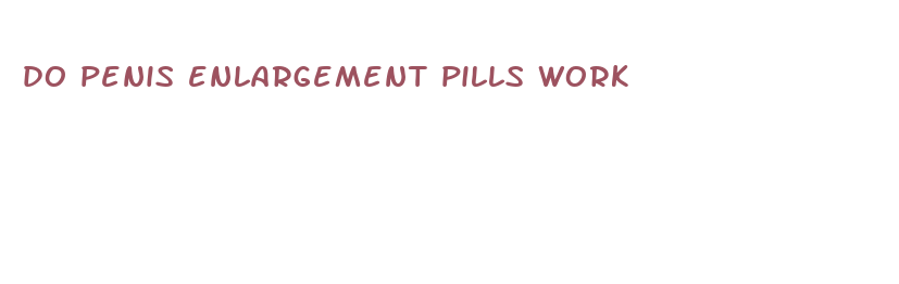 do penis enlargement pills work