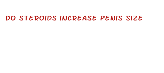 do steroids increase penis size