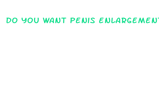 do you want penis enlargement pills pennywise