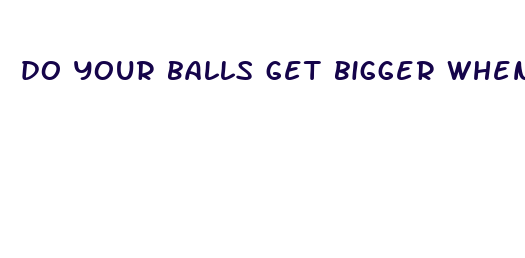 do your balls get bigger when you gain weight