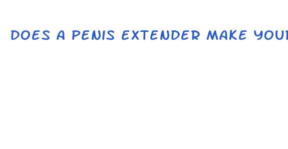 does a penis extender make your penis bigger