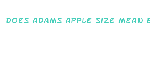 does adams apple size mean bigger penis