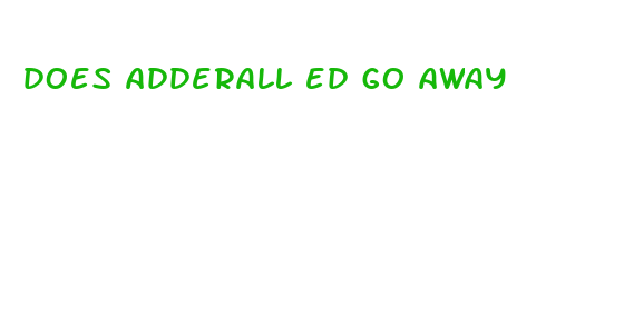 does adderall ed go away