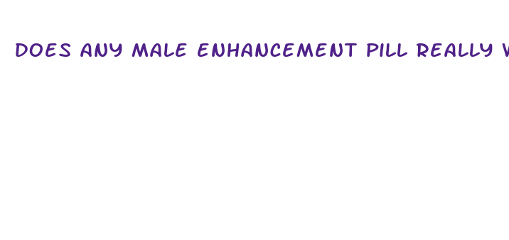 does any male enhancement pill really work