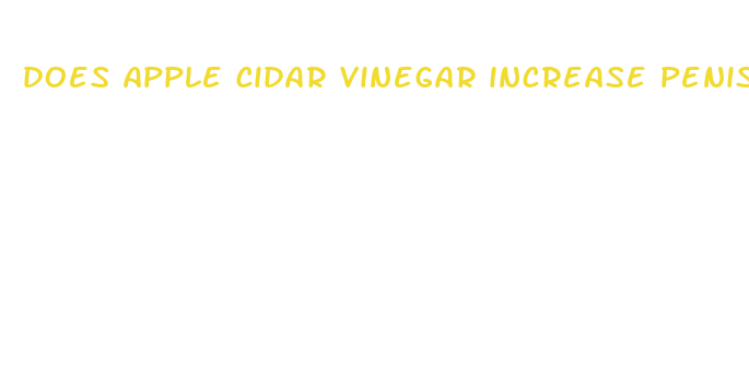 does apple cidar vinegar increase penis size