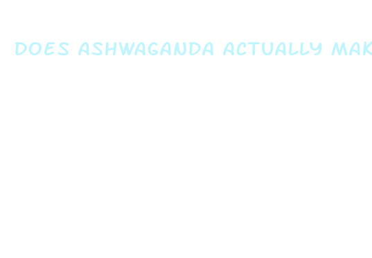 does ashwaganda actually make your penis bigger