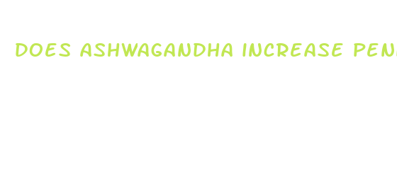 does ashwagandha increase penis size