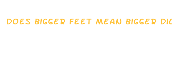 does bigger feet mean bigger dick