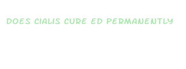 does cialis cure ed permanently