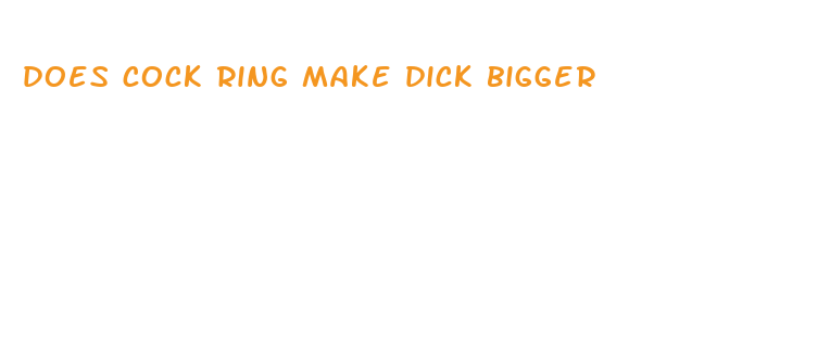 does cock ring make dick bigger