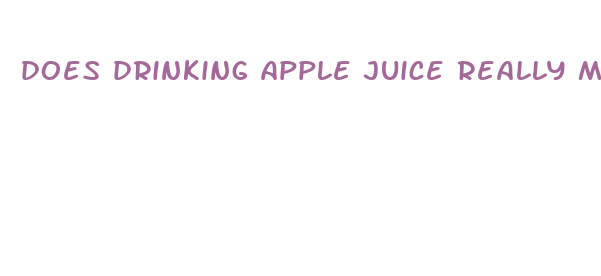 does drinking apple juice really make your penis bigger