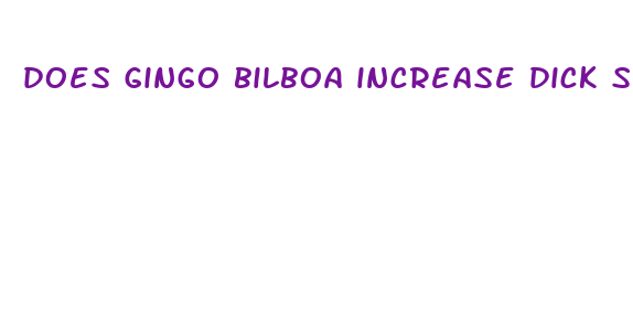 does gingo bilboa increase dick size penis