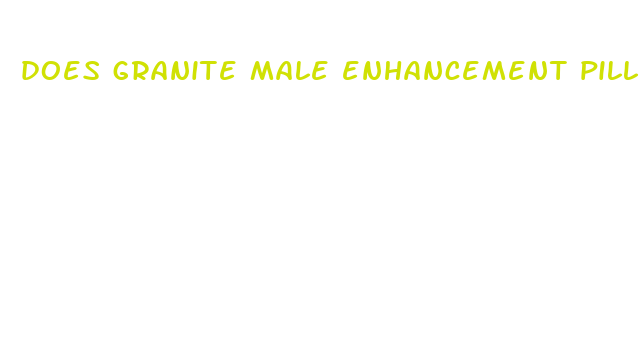 does granite male enhancement pills really work